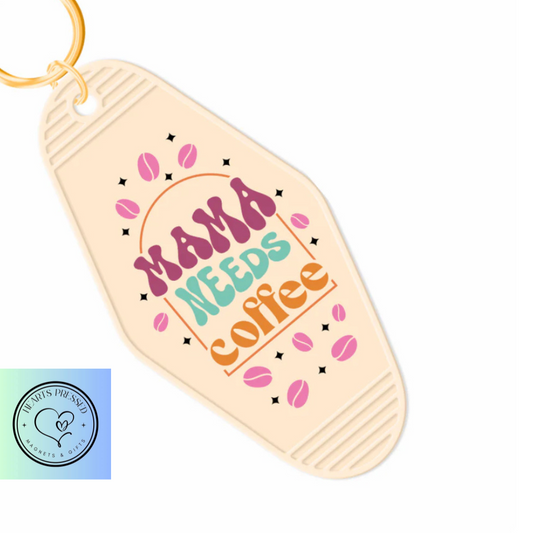 Mama needs Coffee Motel Keychain